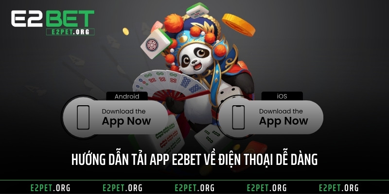 Hướng dẫn tải app E2BET về điện thoại dễ dàng